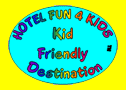 Click here to learn more about the Hotel Fun 4 Kids Rating Program for Hotels and Resorts