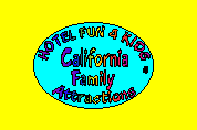 Click here to view Family Attractions in California