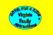 Click here to view Family Attractions in Virginia