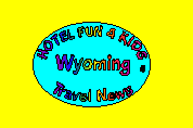 Click here for Travel News about Wyoming