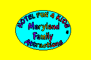 Click here to view Maryland Family Attractions